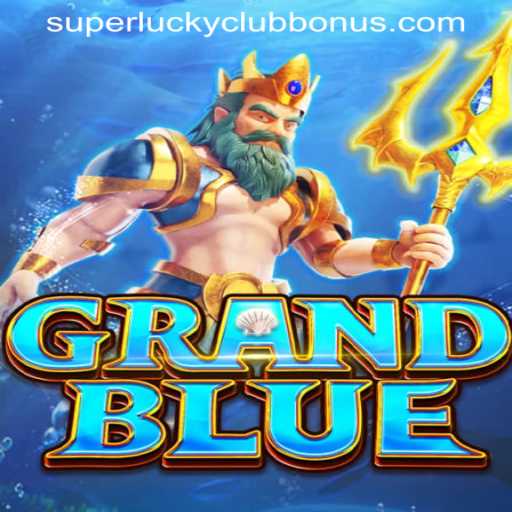 Exploring the Exciting World of GRANDBLUE and the Enchanting SUPERLUCKYCLUB BONUS